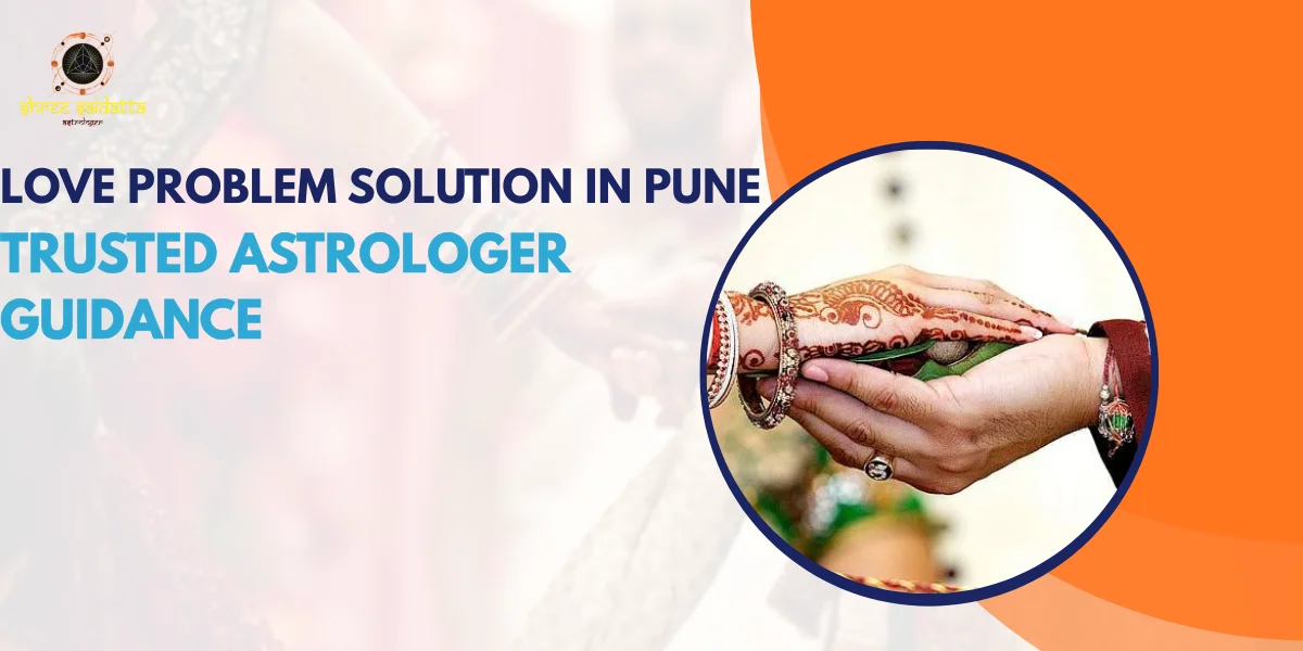 Love problem solution by astrologer in pune